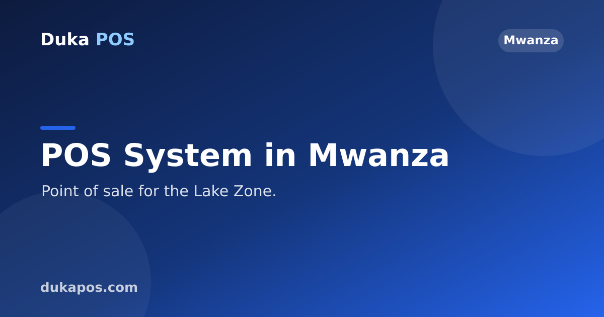 POS System in Mwanza for Shops & Wholesalers — Duka POS